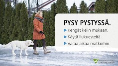 Varaudu liukkaisiin ja #PysyPystyssä. Kuva: Nina Mönkkönen ja Kaisa Tanskanen/Liikenneturva